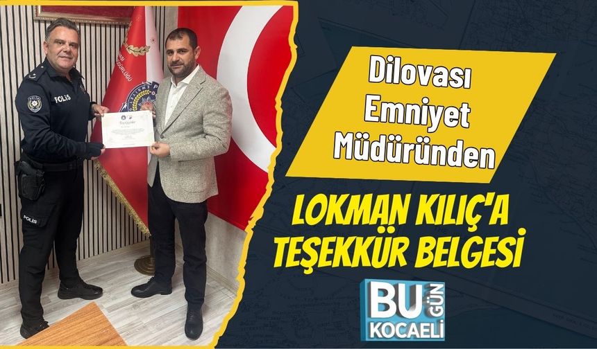 Dilovası Emniyet Müdüründen Lokman Kılıç'a Teşekkür Belgesi