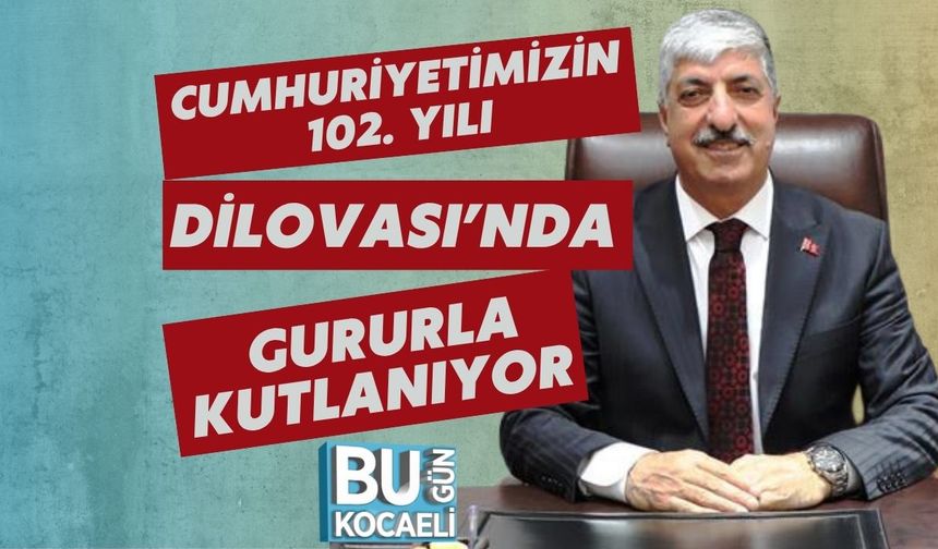 Cumhuriyetimizin 102. Yılı Dilovası’nda Gururla Kutlanıyor