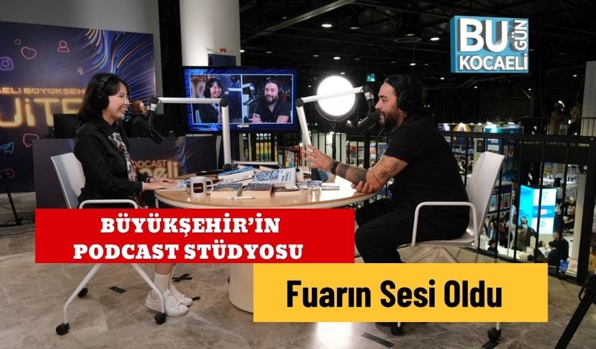 Büyükşehir’in Podcast Stüdyosu Fuarın Sesi Oldu