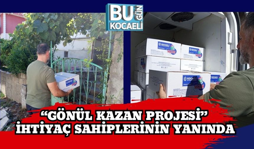“Gönül Kazan Projesi” İhtiyaç Sahiplerinin Yanında