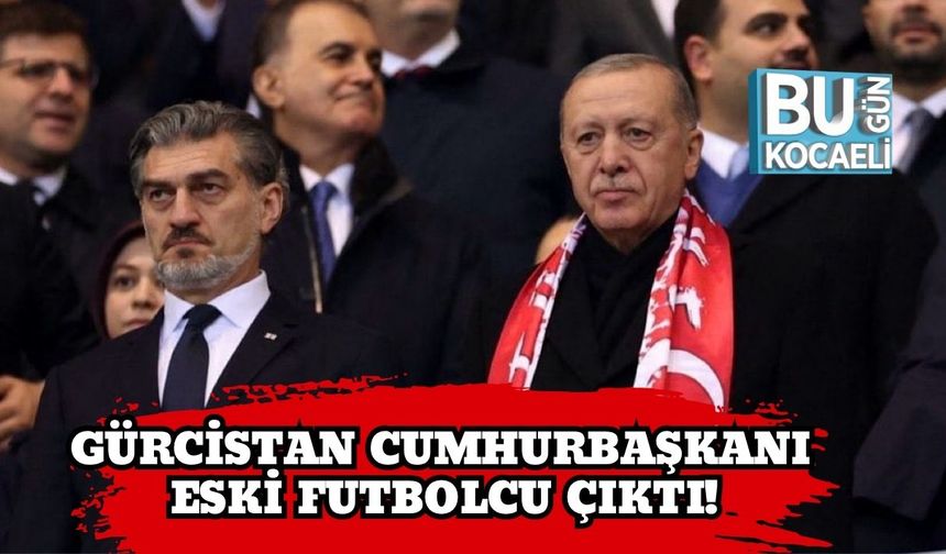 Gürcistan Cumhurbaşkanı Eski Futbolcu Çıktı!