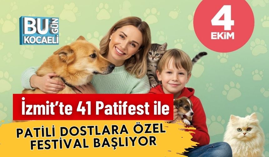 İzmit’te 41 Patifest ile Patili Dostlara Özel Festival Başlıyor
