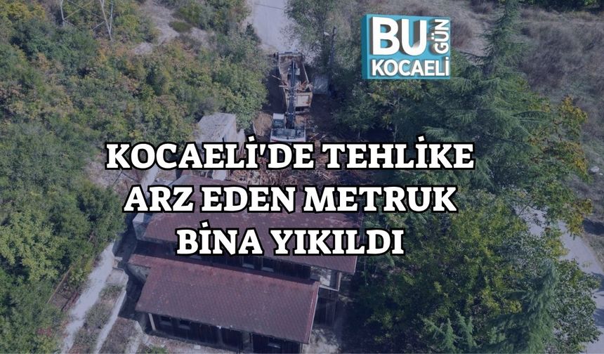 Kocaeli'de Tehlike Arz Eden Metruk Bina Yıkıldı