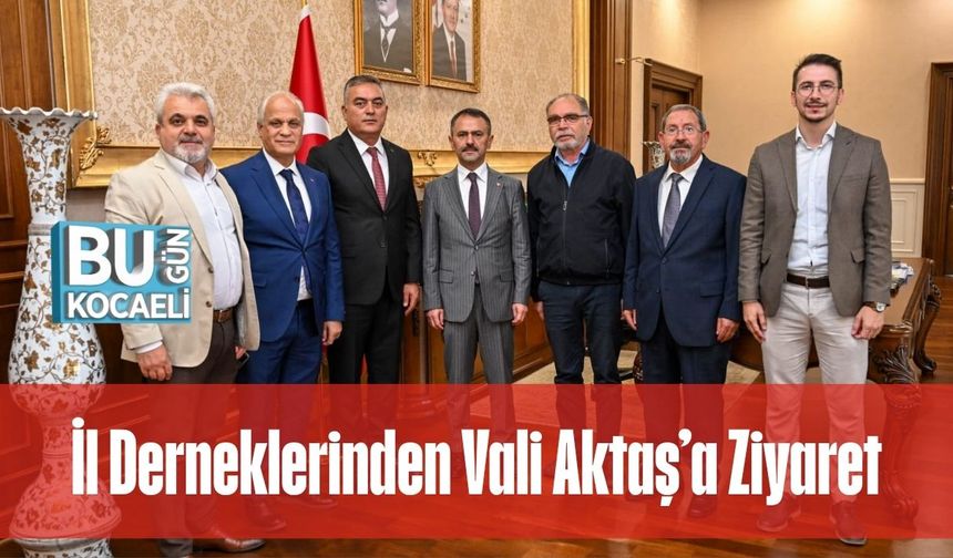 Kocaeli’deki İl Derneklerinden Vali Aktaş’a Ziyaret