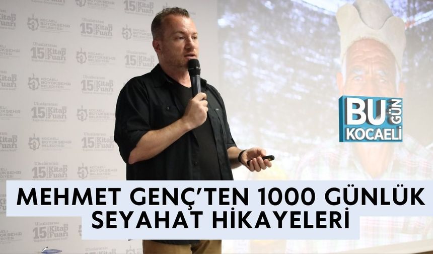 Mehmet Genç’ten 1000 Günlük Seyahat Hikayeleri