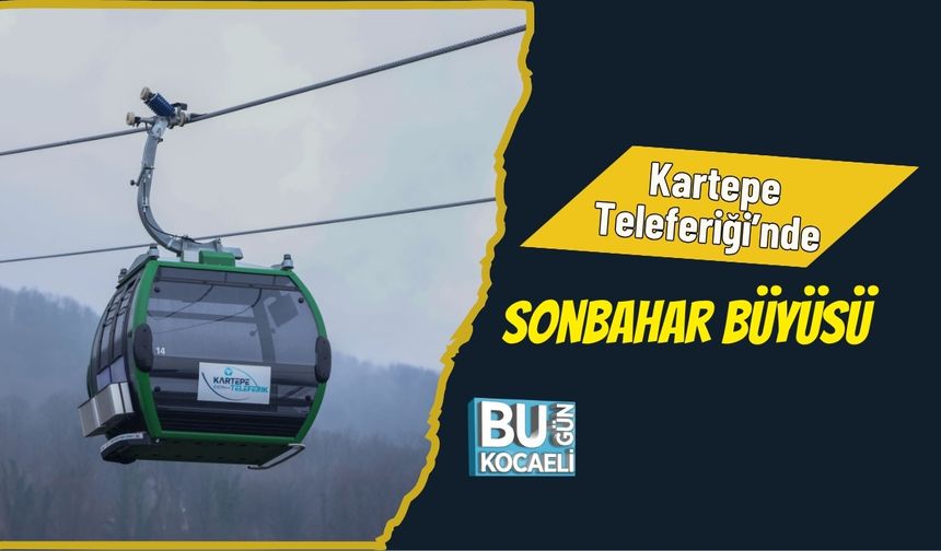 Kartepe Teleferiği’nde Sonbahar Büyüsü