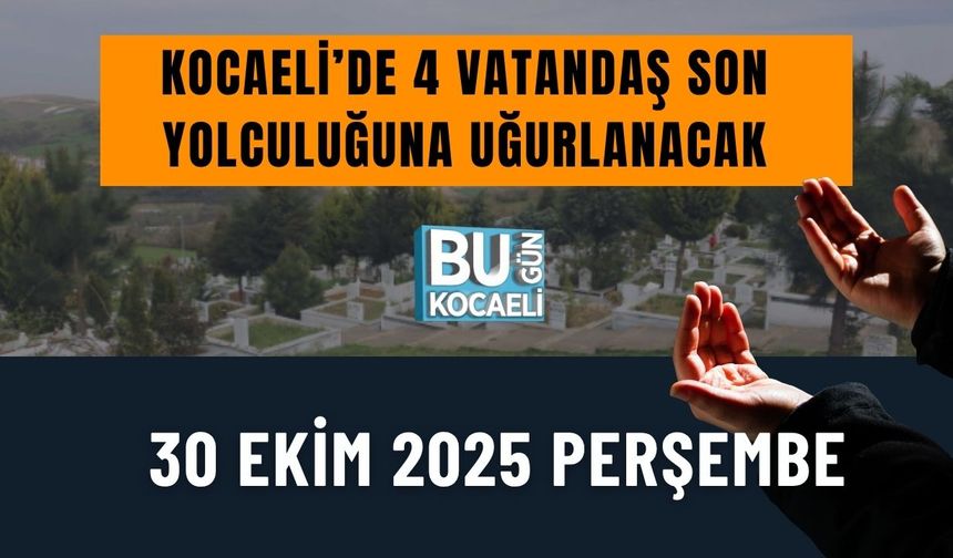 Kocaeli’de 4 Vatandaş Bugün Son Yolculuğuna Uğurlanacak