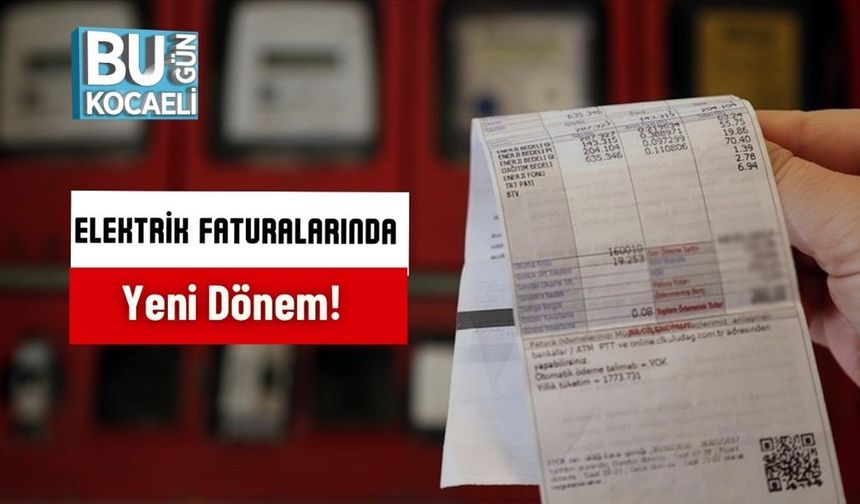 Elektrik Faturalarında Yeni Dönem!
