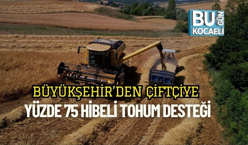 Büyükşehir’den Çiftçiye Yüzde 75 Hibeli Tohum Desteği