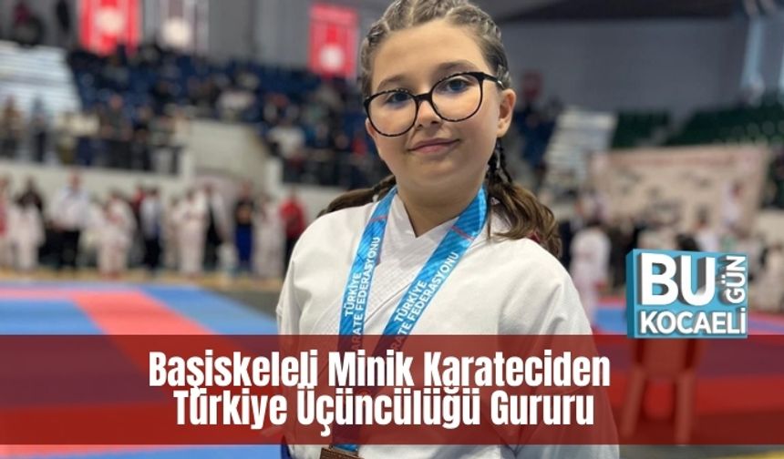 Başiskeleli Minik Karateciden Türkiye Üçüncülüğü Gururu
