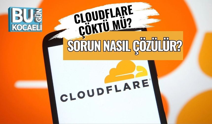 Cloudflare Çöktü Mü? "Devam Etmek İçin Lütfen Challenges.Cloudflare.Com Engellemesini Kaldırın" Sorunu Nasıl Çözülür?