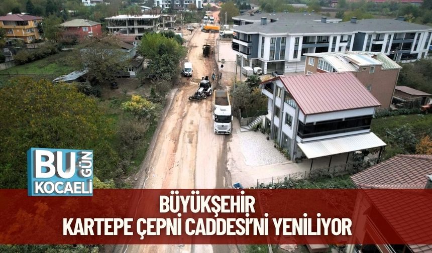 Büyükşehir, Kartepe Çepni Caddesi’ni Yeniliyor