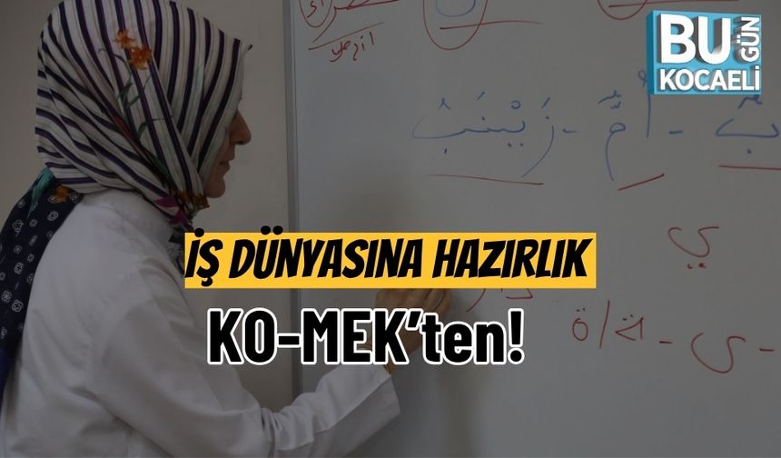 İş Dünyasına Hazırlık KO-MEK’ten!