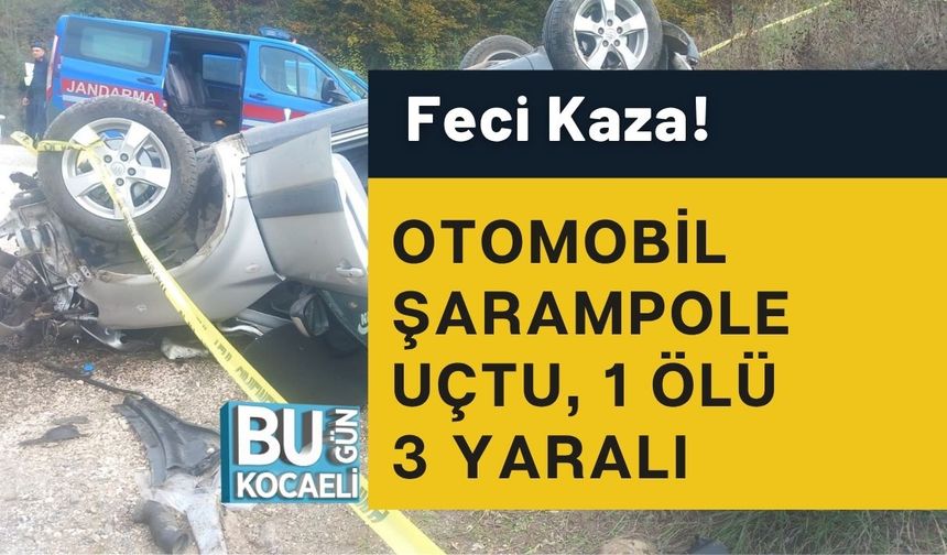 Feci Kaza! Otomobil Şarampole Uçtu, 1 Ölü 3 Yaralı