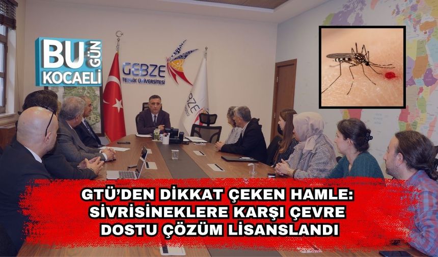 GTÜ’de Geliştirilen Sivrisinek Larvası Öldürücü Biyoteknoloji Doğa İlaçlar’a Lisanslandı