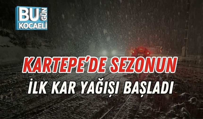 Kartepe’de Sezonun İlk Kar Yağışı Başladı