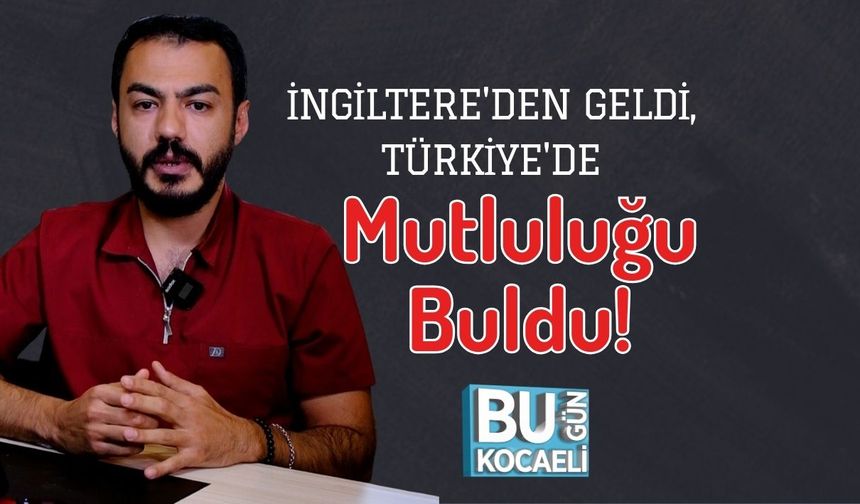 İngiltere'den Geldi, Türkiye'de Mutluluğu Buldu!