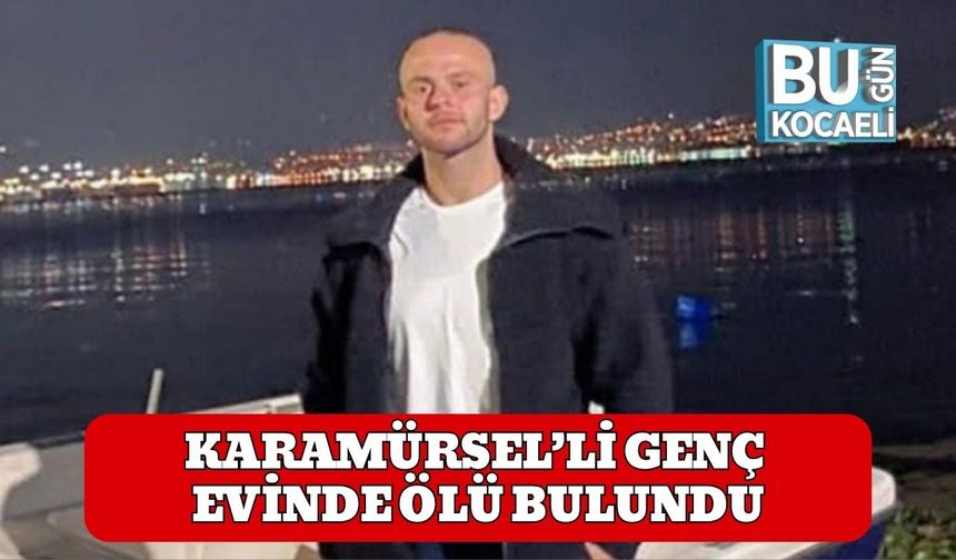 Karamürsel’li Genç Evinde Ölü Bulundu