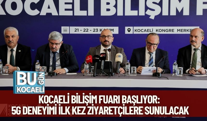 Kocaeli Bilişim Fuarı Başlıyor: 5G Deneyimi İlk Kez Ziyaretçilere Sunulacak