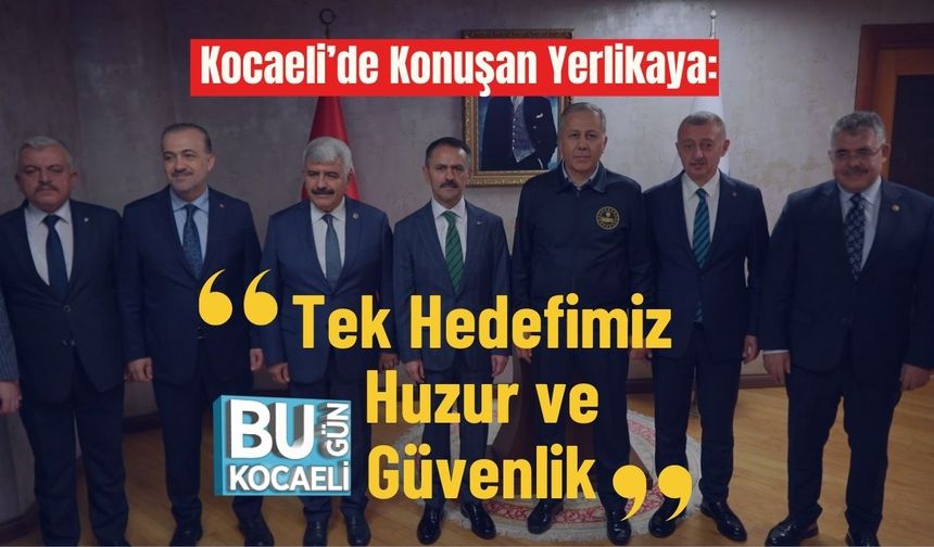Kocaeli’de Konuşan Yerlikaya: "Tek Hedefimiz Huzur ve Güvenlik"