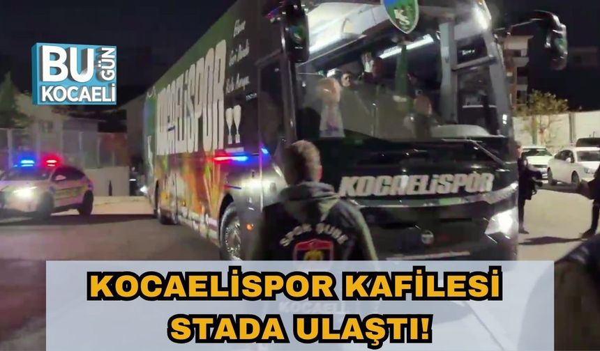 Kocaelispor Kafilesi Stada Ulaştı!