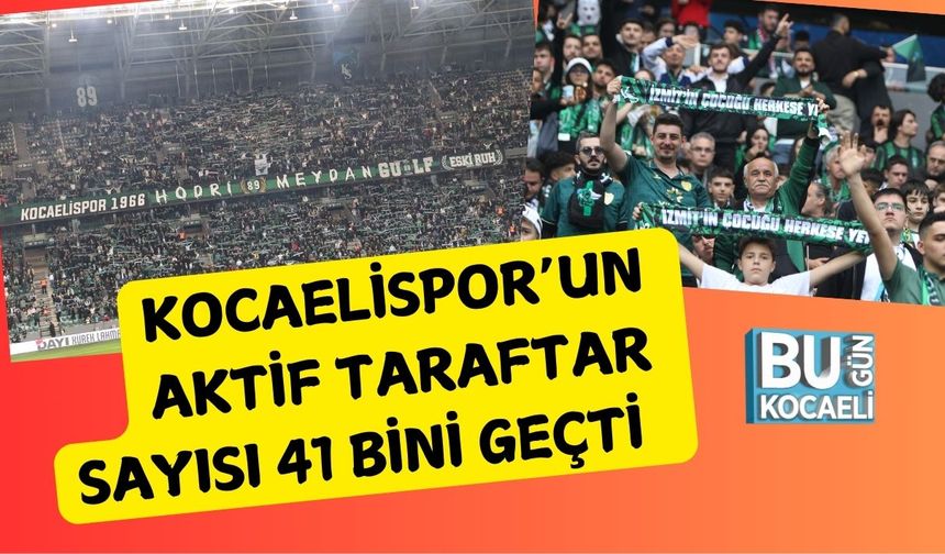 Kocaelispor’un Aktif Taraftar Sayısı 41 Bini Geçti