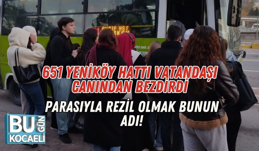 651 Yeniköy Hattı Vatandaşı Canından Bezdirdi: Parasıyla Rezil Olmak Bunun Adı!