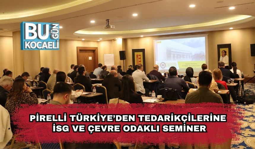 Pirelli Türkiye’den Tedarikçilerine İSG ve Çevre Odaklı Seminer