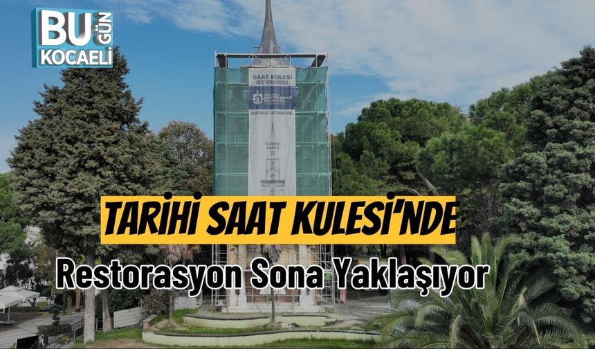 Tarihi Saat Kulesi’nde Restorasyon Sona Yaklaşıyor