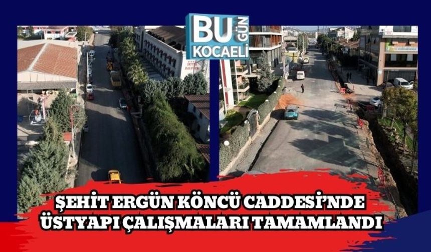 Şehit Ergün Köncü Caddesi’nde Üstyapı Çalışmaları Tamamlandı