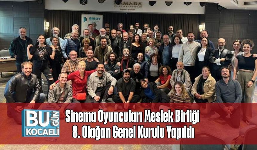 Sinema Oyuncuları Meslek Birliği 8. Olağan Genel Kurulu Yapıldı
