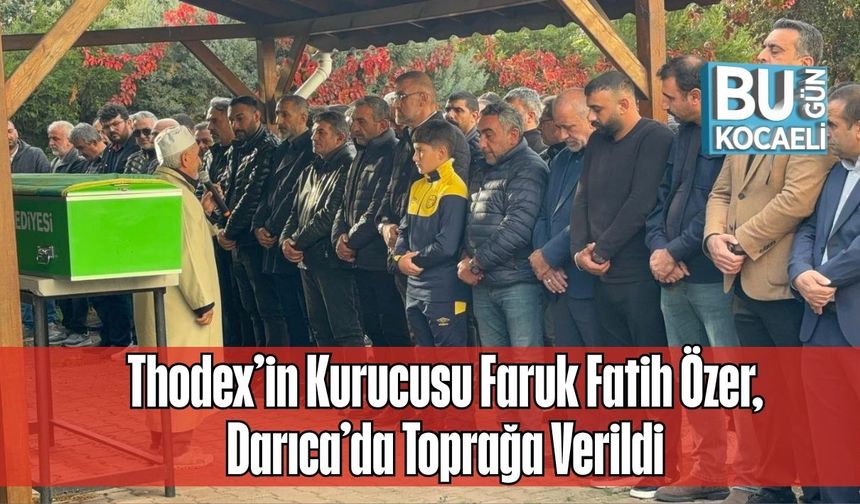 Thodex’in Kurucusu Faruk Fatih Özer, Darıca’da Toprağa Verildi
