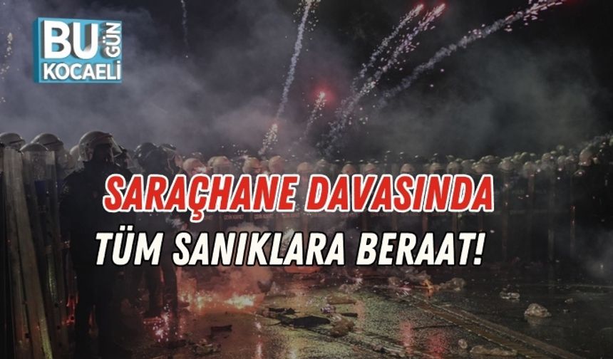Saraçhane Davasında Tüm Sanıklara Beraat!