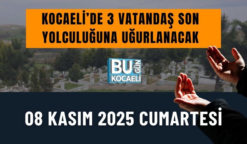 Kocaeli'de 3 Vatandaş Son Yolculuğuna Uğurlanıyor