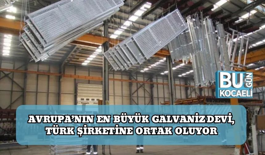 Avrupa’nın En Büyük Galvaniz Devi, Türk Şirketine Ortak Oluyor