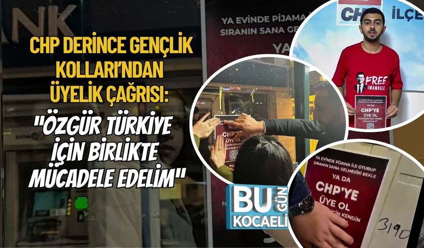 CHP Derince Gençlik Kolları’ndan Üyelik Çağrısı: “Özgür Türkiye İçin Birlikte Mücadele Edelim”