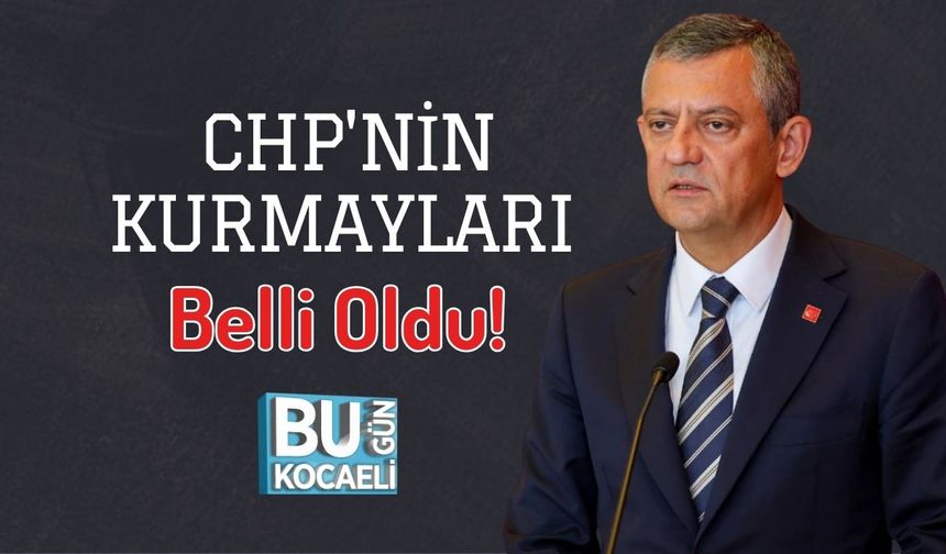 CHP'nin Kurmayları Belli Oldu!