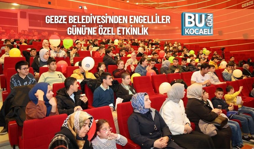 Gebze Belediyesi'nden Engelliler Günü'ne Özel Etkinlik