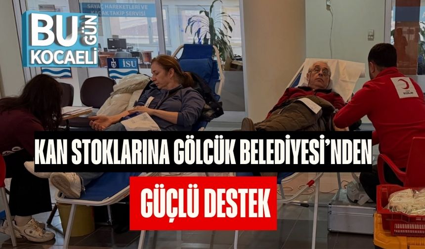 Kan Stoklarına Gölcük Belediyesi’nden Güçlü Destek