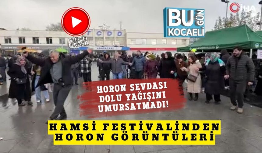 Horon Sevdası Dolu Yağışını Umursatmadı! Hamsi Festivalinden Horon Görüntüleri