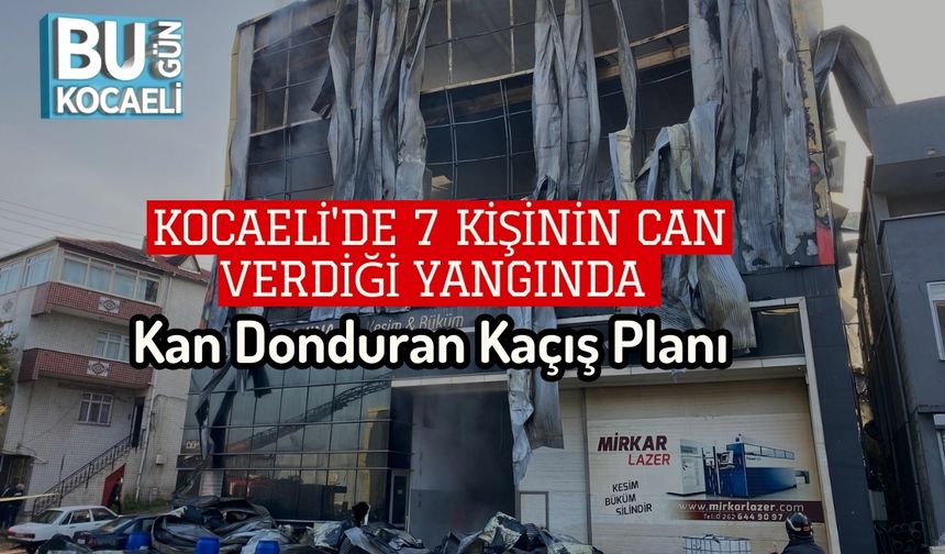 Kocaeli'de 7 Kişinin Can Verdiği Yangında Kan Donduran Kaçış Planı