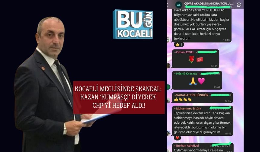 Kocaeli Meclisinde Skandal: Kazan ‘Kumpasçı’ Diyerek CHP’yi Hedef Aldı!