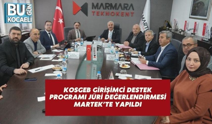 KOSGEB Girişimci Destek Programı Jüri Değerlendirmesi MARTEK’te Yapıldı