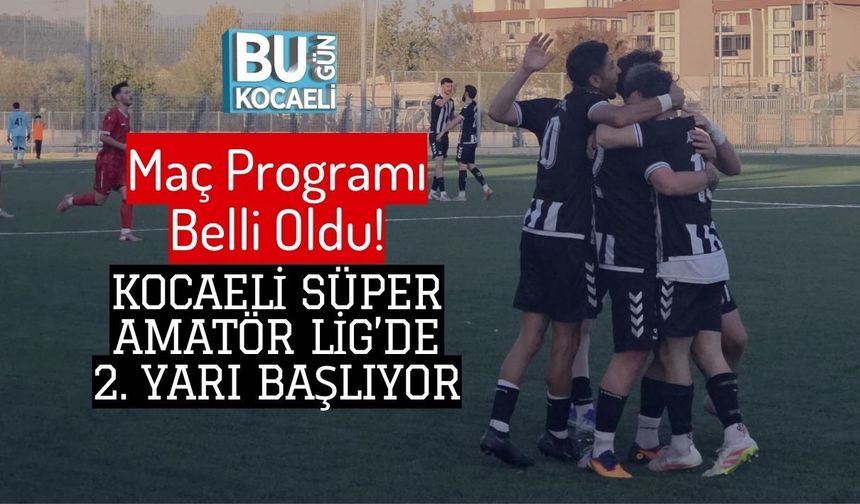 Maç Programı Belli Oldu! Kocaeli Süper Amatör Lig’de 2. Yarı Başlıyor