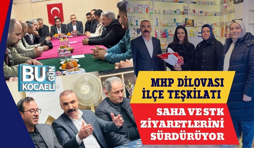 MHP Dilovası İlçe Teşkilatı Saha ve STK Ziyaretlerini Sürdürüyor