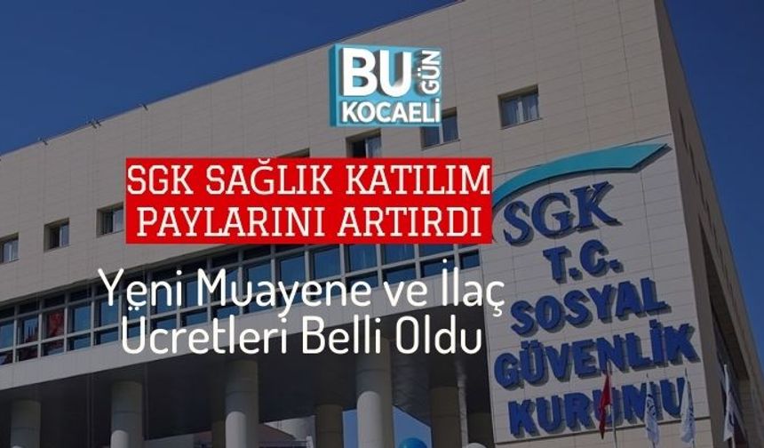 SGK Sağlık Katılım Paylarını Artırdı: Yeni Muayene ve İlaç Ücretleri Belli Oldu