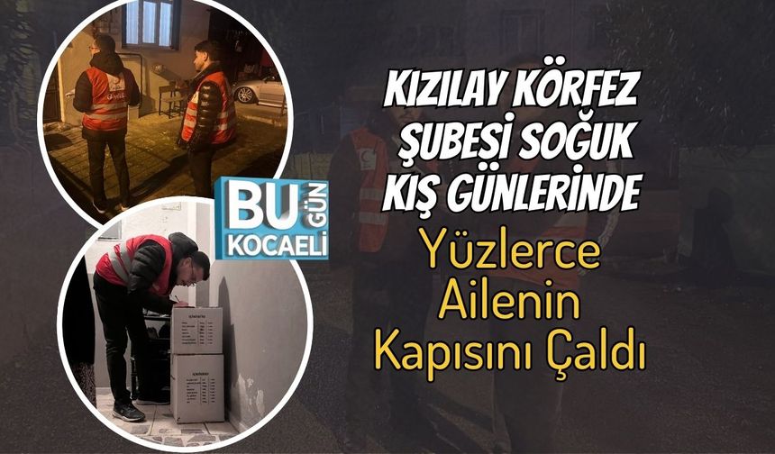 Kızılay Körfez Şubesi Soğuk Kış Günlerinde Yüzlerce Ailenin Kapısını Çaldı