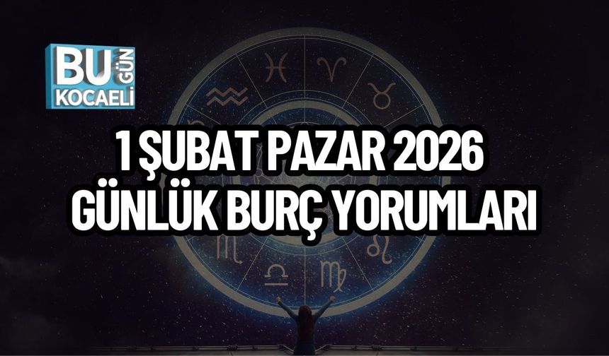 1 Şubat Pazar 2026 Günlük Burç Yorumları