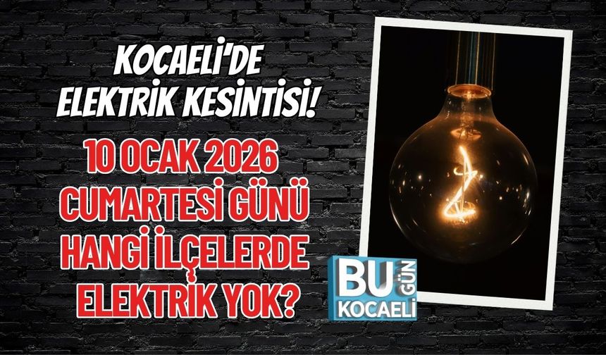 Kocaeli’de Elektrik Kesintisi! 10 Ocak 2026 Cumartesi Günü Hangi İlçelerde Elektrik Yok?
