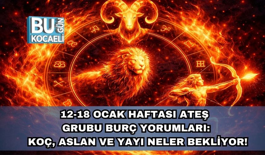 12-18 Ocak Haftası Ateş Grubu Burç Yorumları: Koç, Aslan ve Yayı Neler Bekliyor!